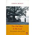 The Old Man and His God - Discovering the Spirit of India
