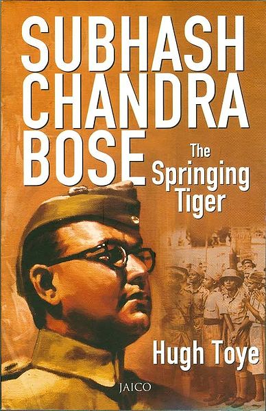 Subhash Chandra Bose - The Springing Tiger