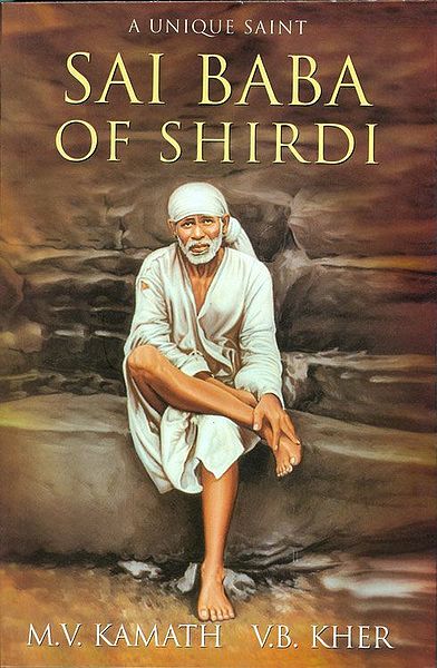 Sai Baba of Shirdi - A Unique Saint