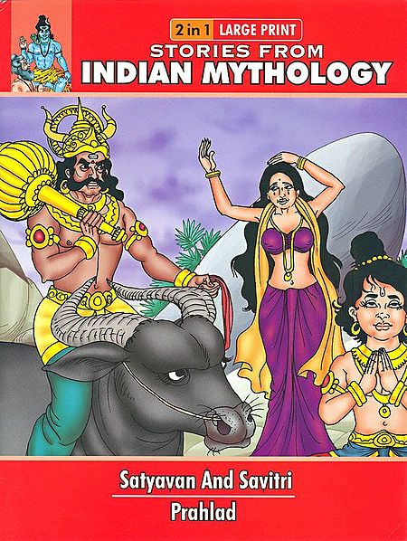 Satyavan and Savitri and Prahlad - (Stories from Indian Mythology)