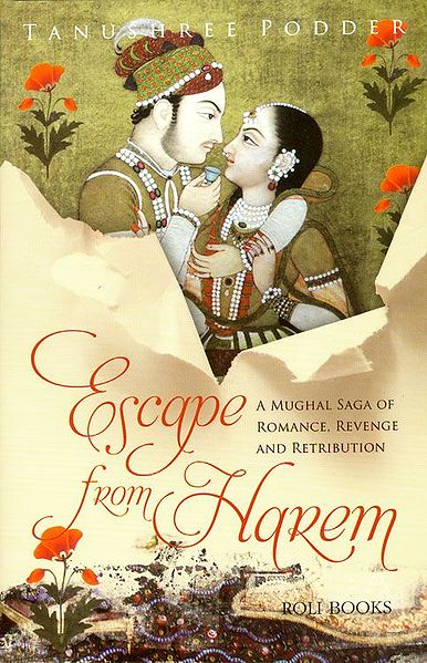 Escape from Harem - A Mughal Saga of Romance and Retribution