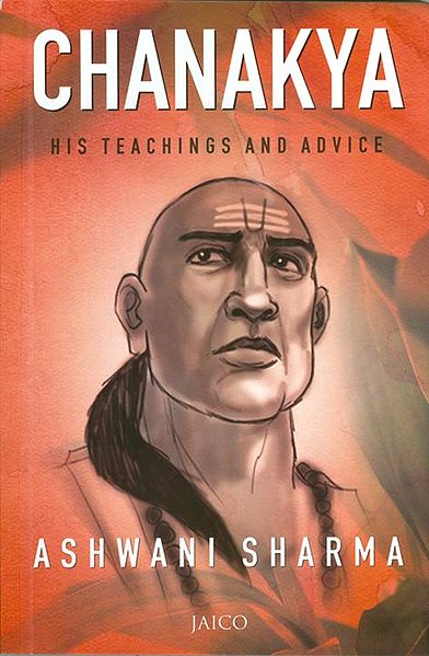 Chanakya - His Teachings and Advice