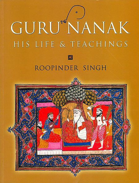 Guru Nanak - His Life and Teachings