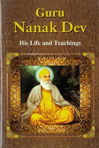 Guru Nanak Dev - His Life and Teachings