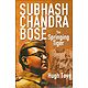 Subhash Chandra Bose - The Springing Tiger
