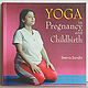 Yoga in Pregnancy and Childbirth